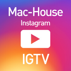 Mac-House Instagram IGTV